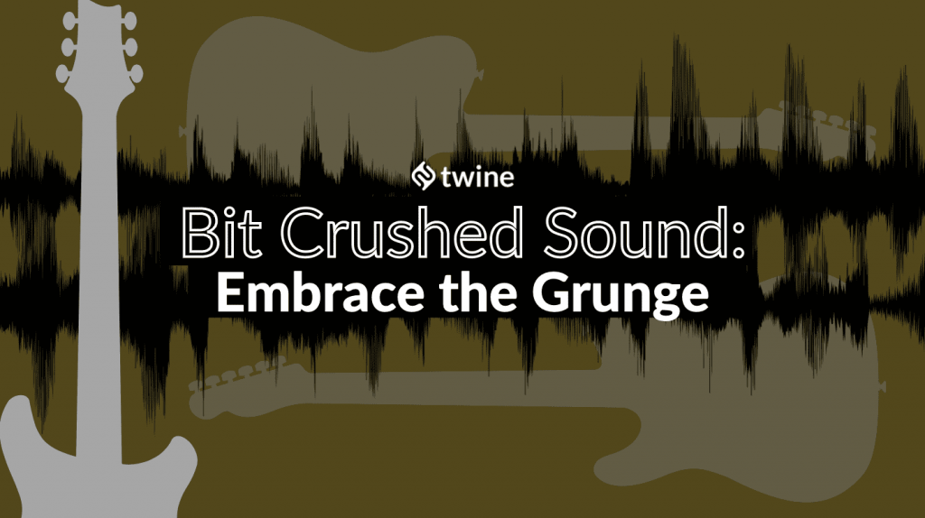 twine thumbnail bit crushed sound: embrace the grunge