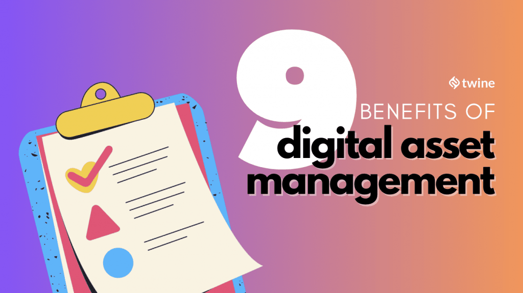 9 Proven Benefits of Digital Asset Management twine thumbnail